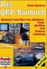 Das QRP Baubuch: Entwurf und Bau von Amateurfunkgeräten mit kleiner Leistung (Funk-Technik-Berater)