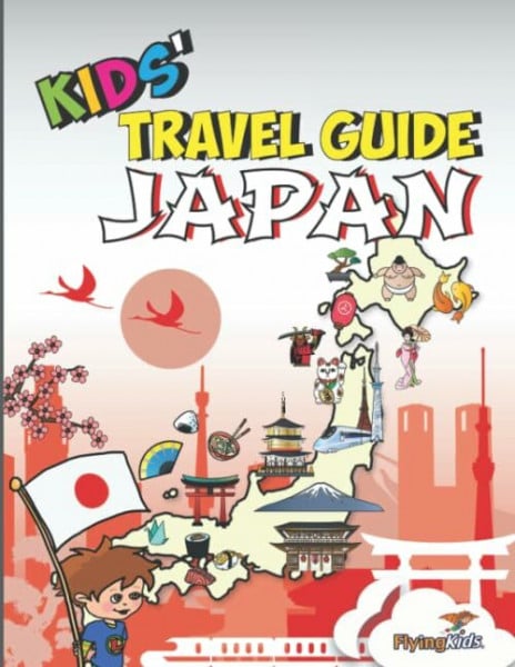 Kids' Travel Guide - Japan: The fun way to discover Japan - especially for kids