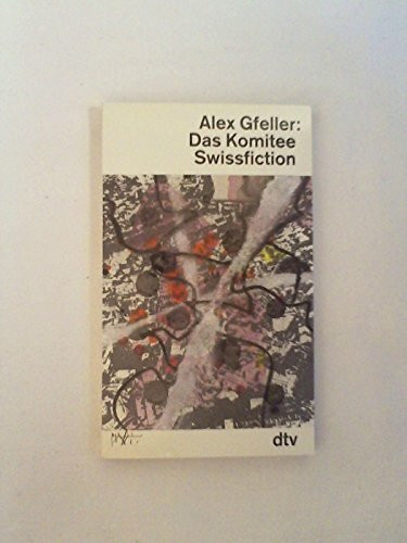 Das Komitee: Swissfiction (dtv Literatur)