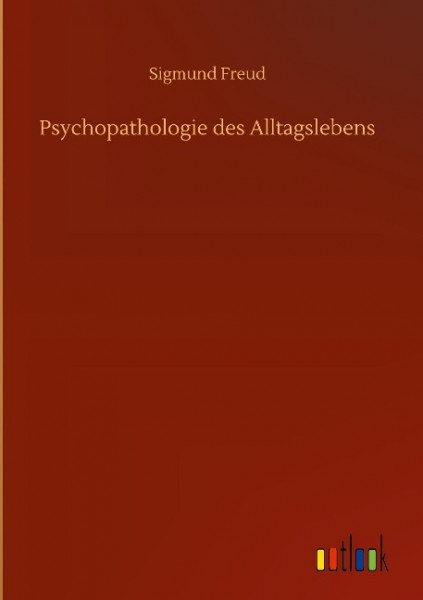 Psychopathologie des Alltagslebens