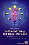 Weltformel I Ging und genetischer Code: Ein Wegweiser zur Struktur organischer Energien in der Polarität von Geist und Natur: Die Polarität von Geist und Natur. Mit e. Einf. v. Lama Anagarika Govinda