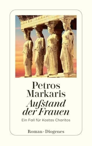 Aufstand der Frauen: Ein Fall für Kostas Charitos (detebe)