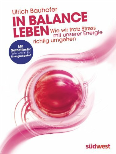 In Balance leben: Wie wir trotz Stress mit unserer Energie richtig umgehen