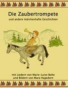 Die Zaubertrompete und andere märchenhafte Geschichten