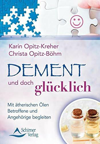 Dement und doch glücklich: Mit ätherischen Ölen Betroffene und Angehörige begleiten