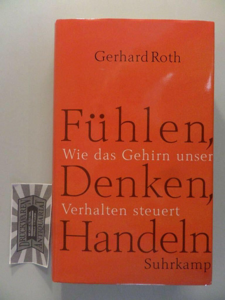 Fühlen, Denken, Handeln: Wie das Gehirn unser Verhalten steuert