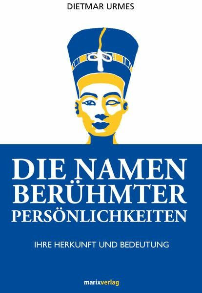 Die Namen berühmter Persönlichkeiten: Ihre Herkunft und Bedeutung