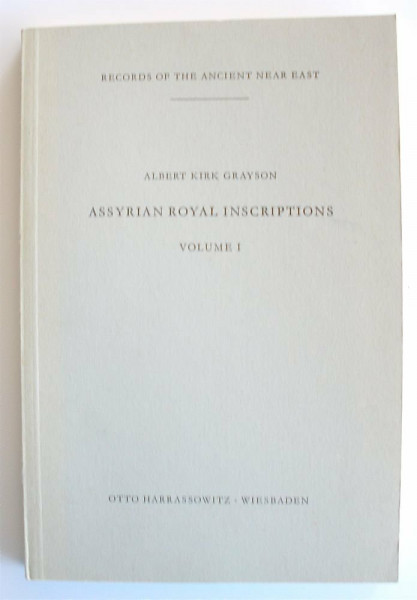 Assyrian Royal Inscriptions / From the Beginning to Ashur-resha-ishi I.