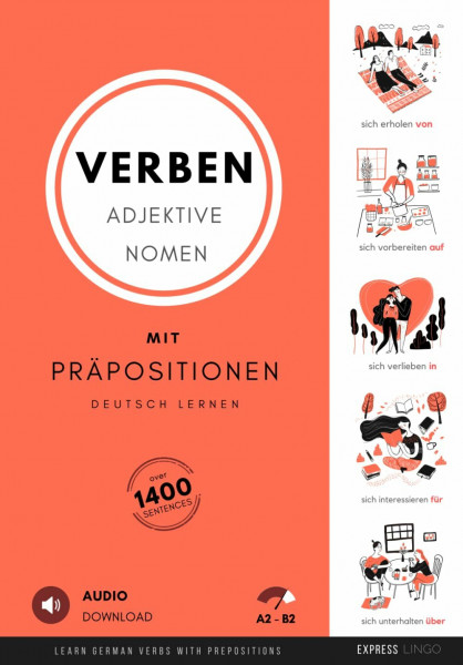 Deutsch Lernen - Verben, Adjektive und Nomen mit Präpositionen: Learn German Verbs, Adjectives and Nouns with Prepositions
