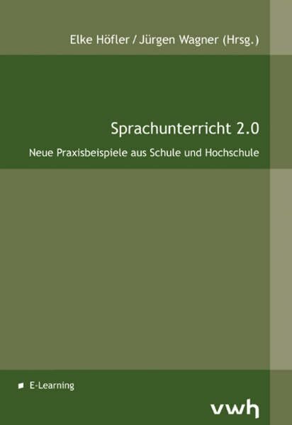 Sprachunterricht 2.0: Neue Praxisbeispiele aus Schule und Hochschule