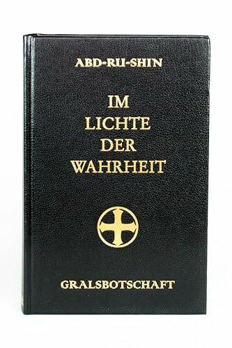 Im Lichte der Wahrheit - Gralsbotschaft, Ausgabe letzter Hand von Abd-ru-shin, einbändige Ausgabe