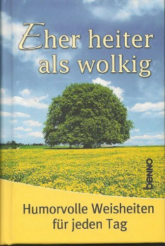 Eher heiter als wolkig: Humorvolle Weisheiten für jeden Tag