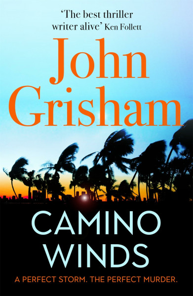 Camino Winds: The Ultimate Murder Mystery from the Greatest Thriller Writer Alive. The sequel to Sunday Times Bestseller Camino Island