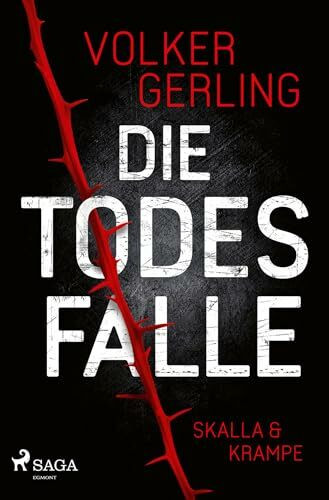 Die Todesfalle - Ein Fall für Skalla und Krampe: Auftakt zur neuen spannenden Reihe von Erfolgsautor Volker Gerling – Rachel Skalla und Daniel Kampe ermitteln
