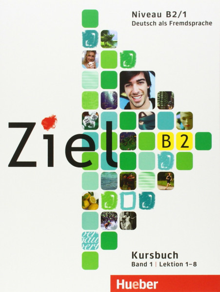 Ziel B2, Band 1, Lektion 1–8: Deutsch als Fremdsprache / Kursbuch: Niveau B2/1. Lektion 1-8