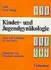 Kinder- und Jugendgynäkologie: Atlas und Leitfaden für die Praxis