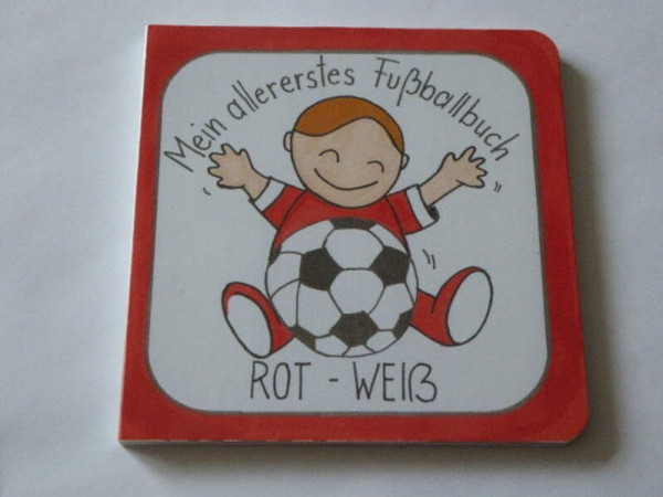 Mein allererstes Fußballbuch: Rot-Weiß