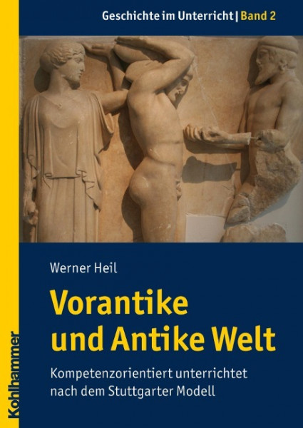 Geschichte im Unterricht 02 - Vorantike und Antike Welt