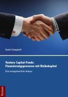 Venture Capital-Fonds: Finanzierungsprozesse mit Risikokapital