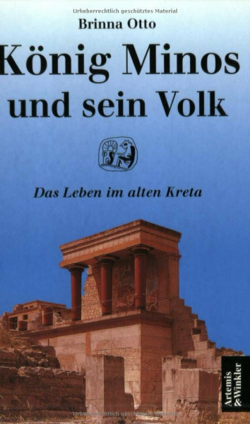 König Minos und sein Volk: Das Leben im alten Kreta (Artemis & Winkler Paperback)