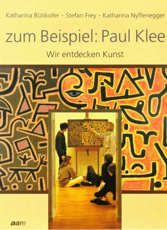 zum Beispiel: Paul Klee - Wir entdecken Kunst