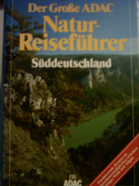 Der Grosse ADAC-Naturreiseführer Süddeutschland