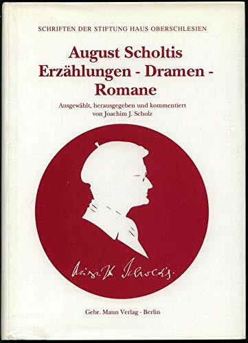 August Scholtis. Erzählungen - Dramen - Romane