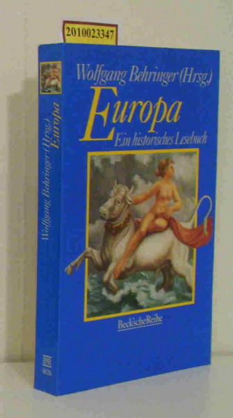 Europa: Ein historisches Lesebuch (Beck'sche Reihe - Lesebuch-Sonderaktion)