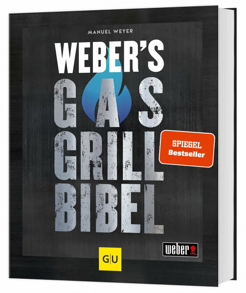 Weber's Gasgrillbibel: Über 250 BBQ-Rezepte für den perfekten Grillabend (Weber's Grillen)