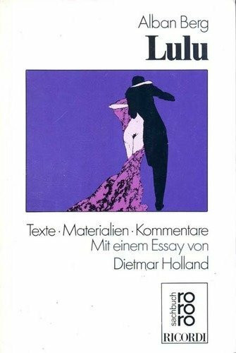 Lulu. Texte, Materialien, Kommentare. ( rororo opernbuch).