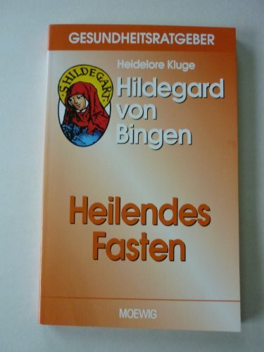 Hildegard von Bingen. Heilendes Fasten