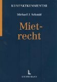 Kompaktkommentar Mietrecht: Kommentar mit Erläuterungen, Beispielen und Anwendungshinweisen