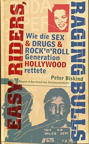 Easy Riders, Raging Bulls: Wie die Sex, Drugs & Rock'N'Roll-Generation Hollywood rettete