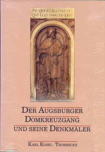 Der Augsburger Domkreuzgang und seine Denkmäler
