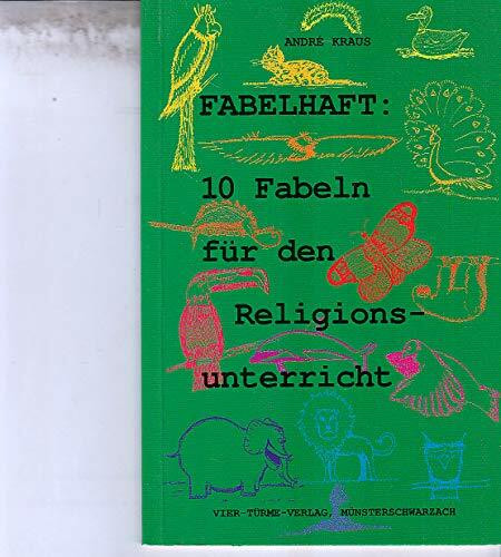 Fabelhaft: 10 Fabeln für den Religionsunterricht