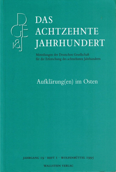 Aufklärung(en) im Osten: Aufklärung(en) im Osten (Das achtzehnte Jahrhundert - Zeitschrift der Deutschen Gesellschaft für die Erforschung des achtzehnten Jahrhunderts)