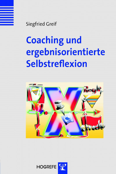 Coaching und ergebnisorientierte Selbstreflexion: Theorie, Forschung und Praxis des Einzel- und Gruppencoachings (Innovatives Management)