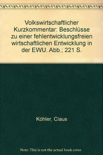 Volkswirtschaftlicher Kurzkommentar: Beschlüsse zu einer fehlentwicklungsfreien wirtschaftlichen Ent