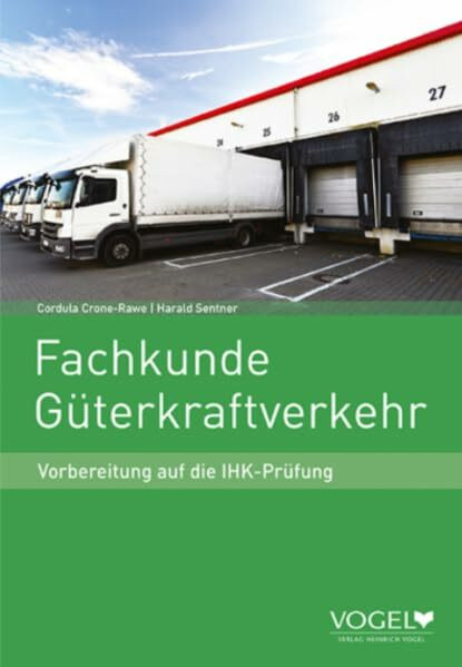 Fachkunde Güterkraftverkehr: Vorbereitung auf die IHK-Prüfung