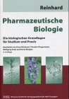 Pharmazeutische Biologie: Die biologischen Grundlagen für Studium und Praxis