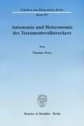 Autonomie und Heteronomie des Testamentsvollstreckers