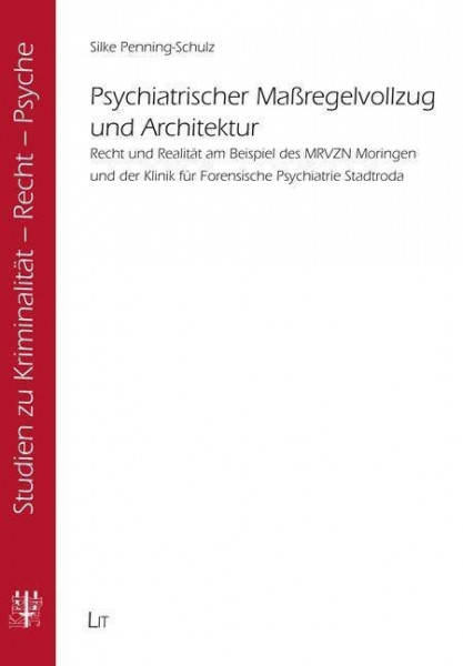 Psychiatrischer Maßregelvollzug und Architektur