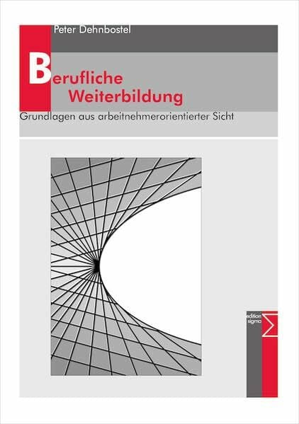 Berufliche Weiterbildung: Grundlagen aus arbeitnehmerorientierter Sicht