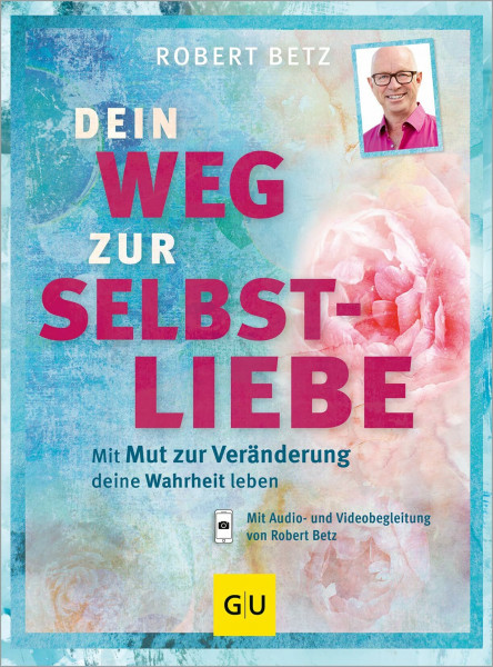 Dein Weg zur Selbstliebe: Mit dem Mut zur Veränderung deine Wahrheit leben | Übungen & Meditationen für mehr Selbstwert und ein glückliches Leben (Lebenshilfe Potenzialentfaltung)