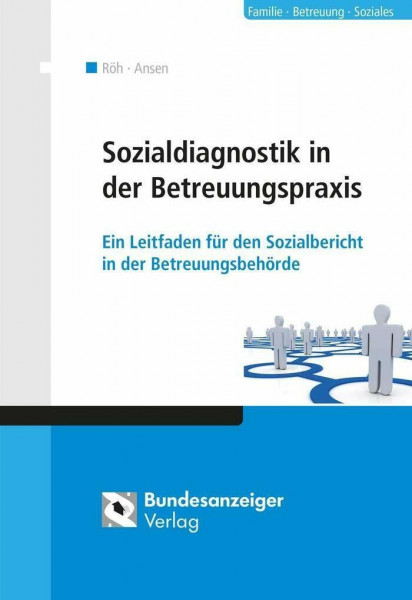 Sozialdiagnostik in der Betreuungspraxis: Ein Leitfaden für den Sozialbericht in der Betreuungsbehörde