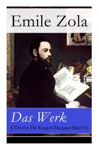 Das Werk (L'Oeuvre: Die Rougon-Macquart Band 14