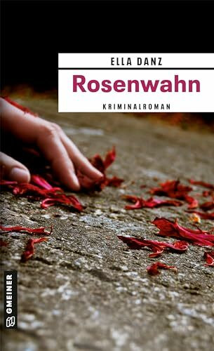 Rosenwahn: Angermüllers fünfter Fall (Hauptkommissar Georg Angermüller)