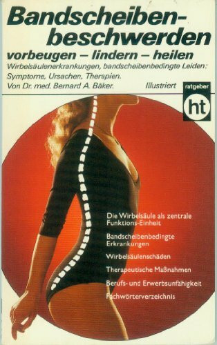 Bandscheibenbeschwerden vorbeugen, lindern, heilen.