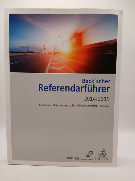 Beck´scher Referandarführer 2014/15 Kanzlei-und Unternehmensprofile- Orientierungshilfen -Adressen - Dr. Klaus Winkler u.a.