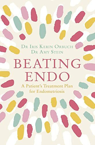 Beating Endo: A Patient’s Treatment Plan for Endometriosis